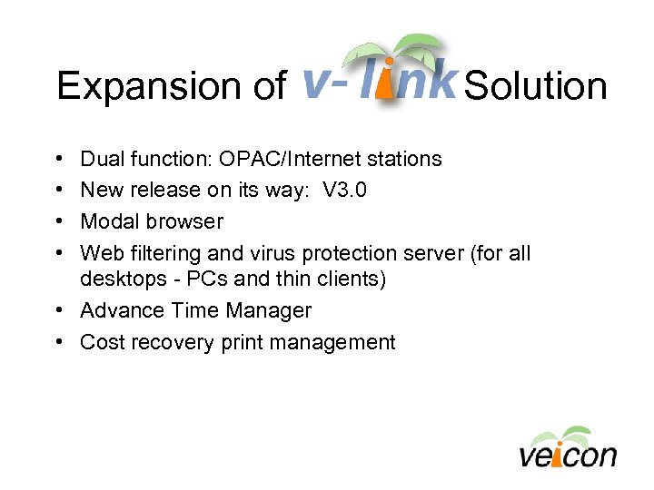 Expansion of • • Solution Dual function: OPAC/Internet stations New release on its way: