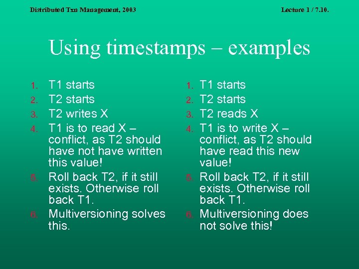 Distributed Txn Management, 2003 Lecture 1 / 7. 10. Using timestamps – examples 1.