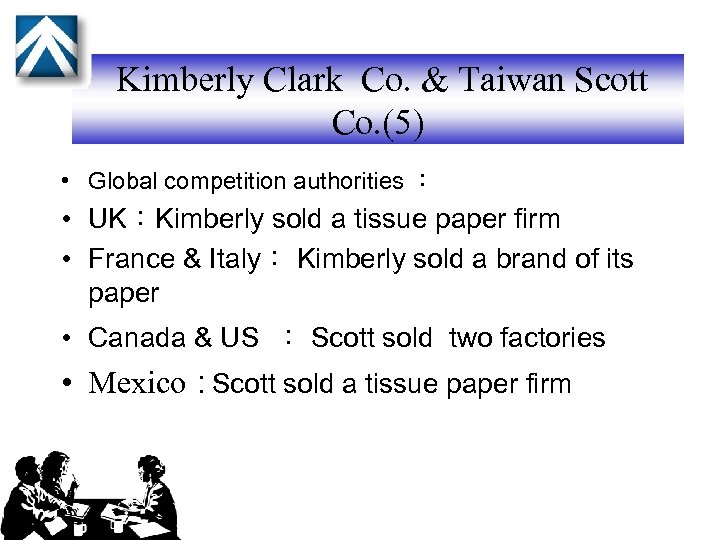 Kimberly Clark Co. & Taiwan Scott Co. (5) • Global competition authorities ： •