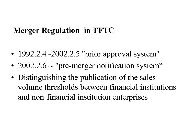 Merger Regulation in TFTC • 1992. 2. 4~2002. 2. 5 