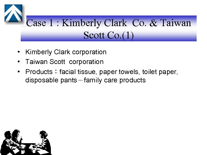 Case 1 : Kimberly Clark Co. & Taiwan Scott Co. (1) • Kimberly Clark
