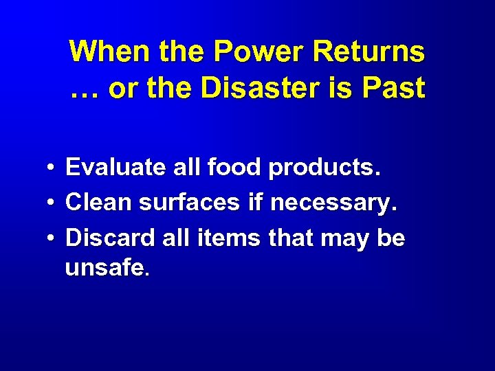 When the Power Returns … or the Disaster is Past • • • Evaluate
