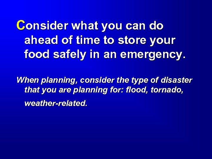 Consider what you can do ahead of time to store your food safely in