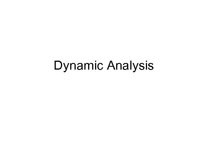 Dynamic Analysis 