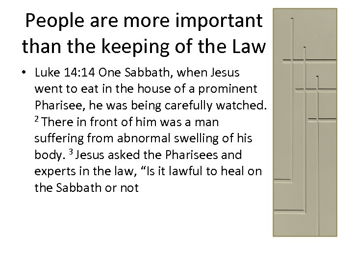 People are more important than the keeping of the Law • Luke 14: 14