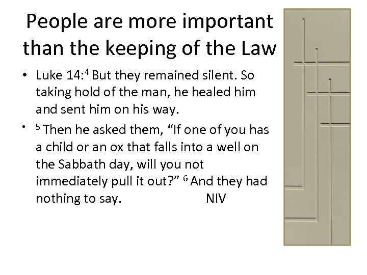 People are more important than the keeping of the Law • Luke 14: 4