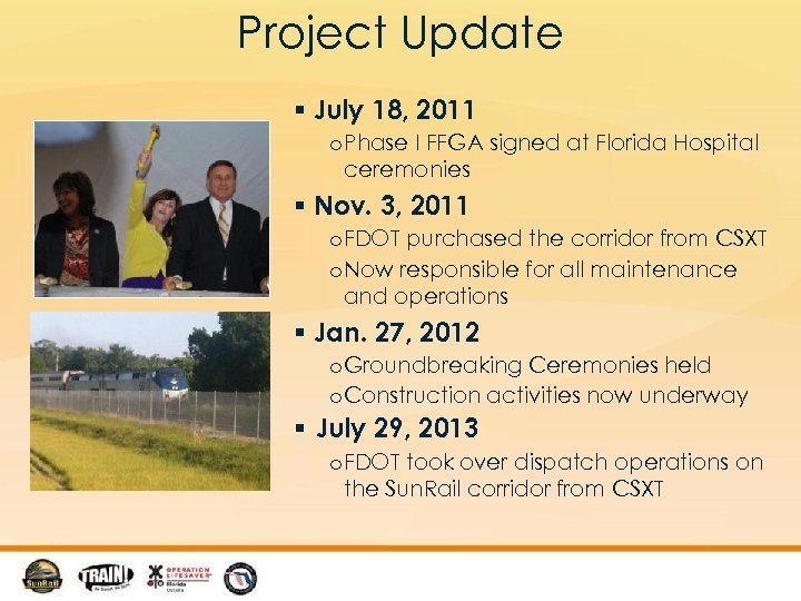 Project Update § July 18, 2011 o Phase I FFGA signed at Florida Hospital