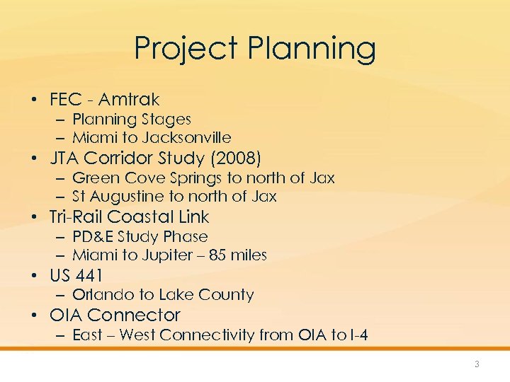 Project Planning • FEC - Amtrak – Planning Stages – Miami to Jacksonville •