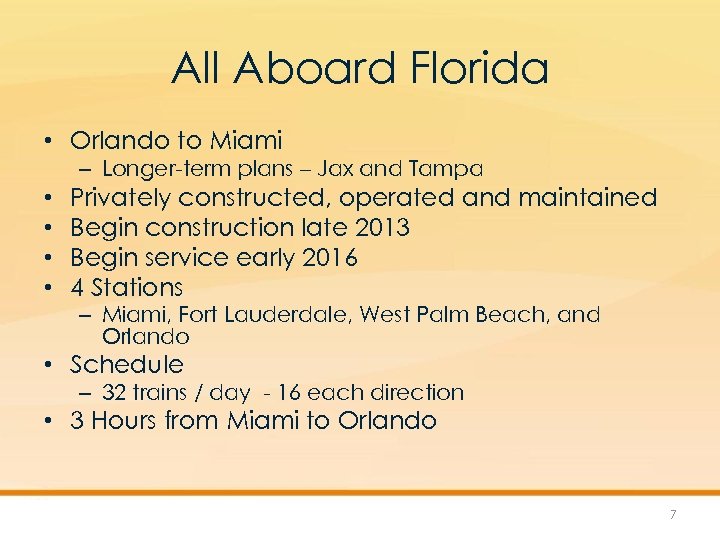All Aboard Florida • Orlando to Miami – Longer-term plans – Jax and Tampa