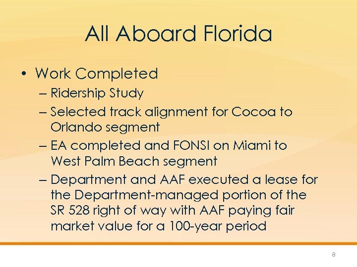 All Aboard Florida • Work Completed – Ridership Study – Selected track alignment for