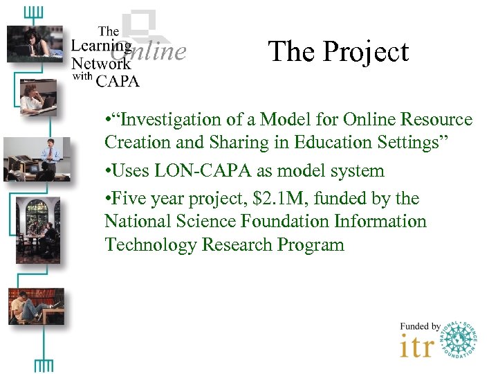 The Project • “Investigation of a Model for Online Resource Creation and Sharing in