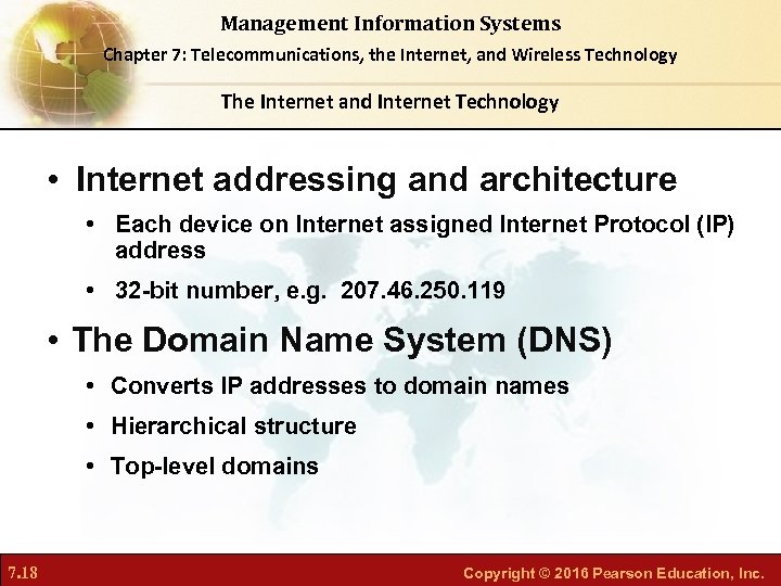 Management Information Systems Chapter 7: Telecommunications, the Internet, and Wireless Technology The Internet and