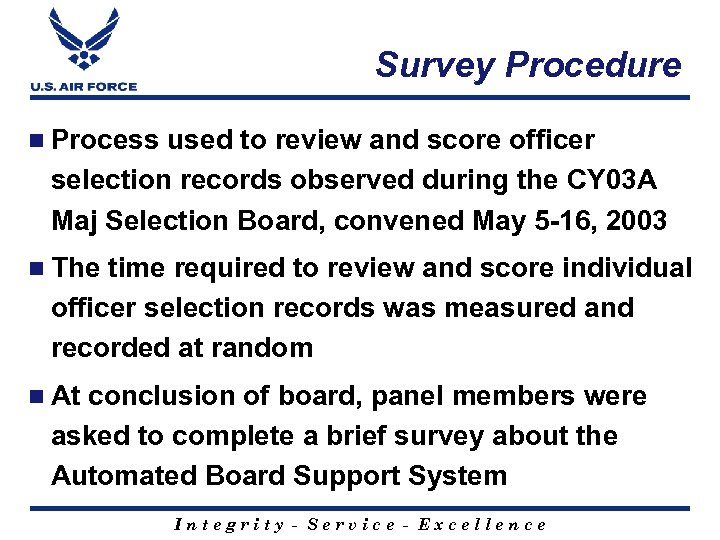 Survey Procedure n Process used to review and score officer selection records observed during