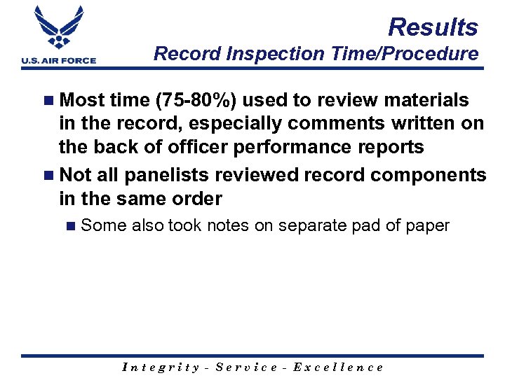 Results Record Inspection Time/Procedure n Most time (75 -80%) used to review materials in