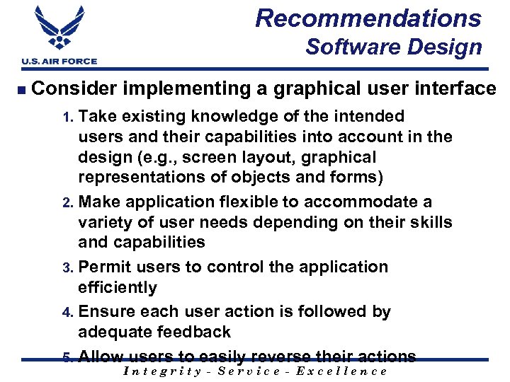 Recommendations Software Design n Consider implementing a graphical user interface 1. Take existing knowledge