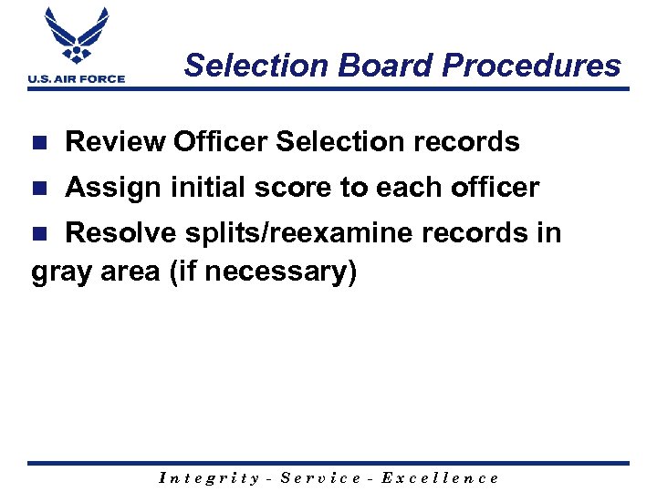 Selection Board Procedures n Review Officer Selection records n Assign initial score to each