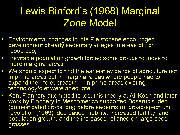 Lewis Binford’s (1968) Marginal Zone Model • Environmental changes in late Pleistocene encouraged development