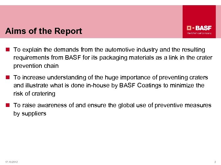 Aims of the Report n To explain the demands from the automotive industry and