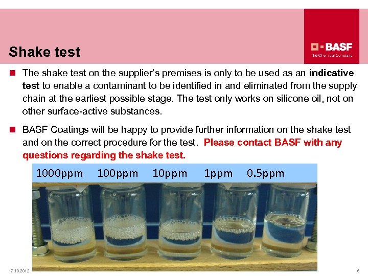 Shake test n The shake test on the supplier’s premises is only to be