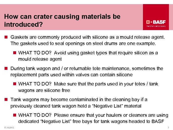 How can crater causing materials be introduced? n Gaskets are commonly produced with silicone