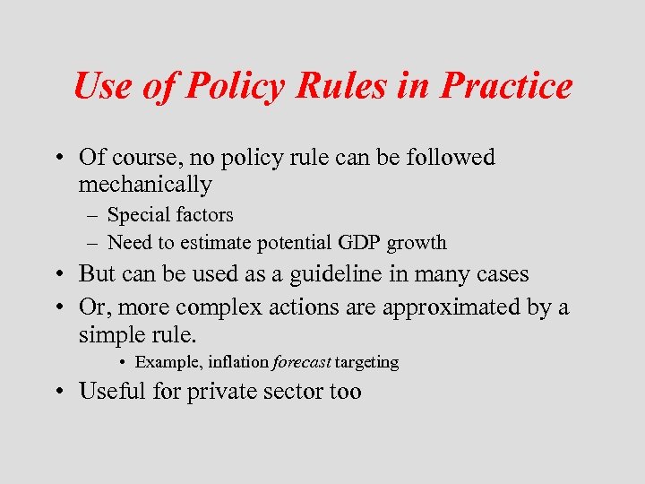 Use of Policy Rules in Practice • Of course, no policy rule can be