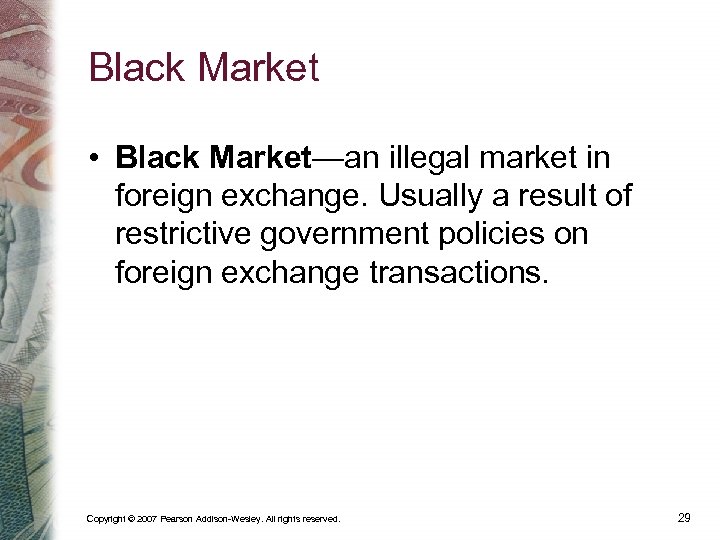 Black Market • Black Market—an illegal market in foreign exchange. Usually a result of