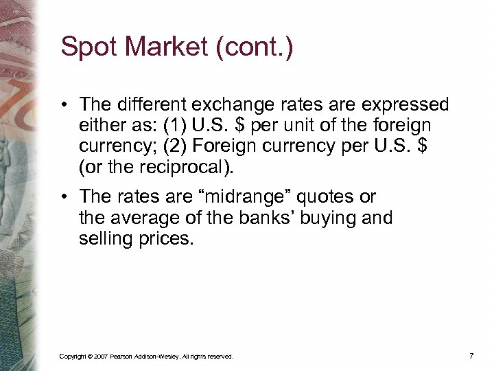 Spot Market (cont. ) • The different exchange rates are expressed either as: (1)