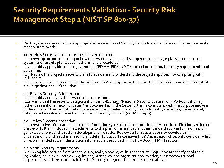 Security Requirements Validation - Security Risk Management Step 1 (NIST SP 800 -37) •