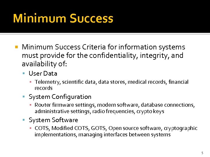 Minimum Success Criteria for information systems must provide for the confidentiality, integrity, and availability