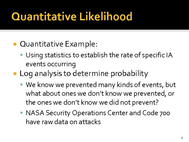 Quantitative Likelihood Quantitative Example: Using statistics to establish the rate of specific IA events