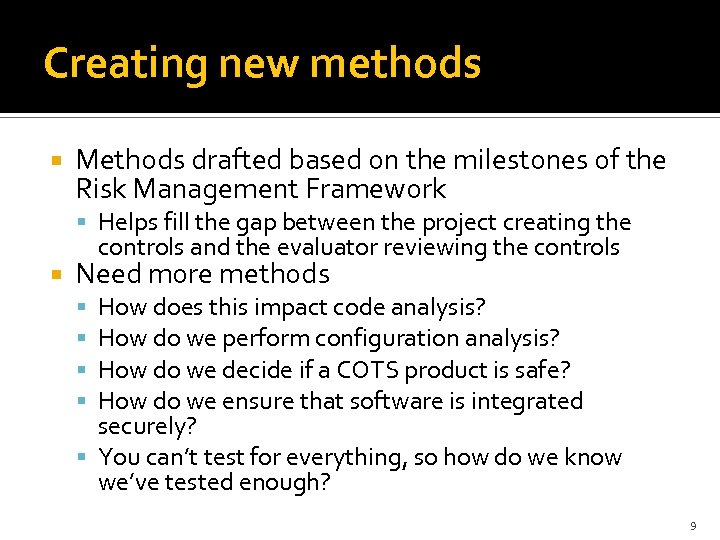 Creating new methods Methods drafted based on the milestones of the Risk Management Framework