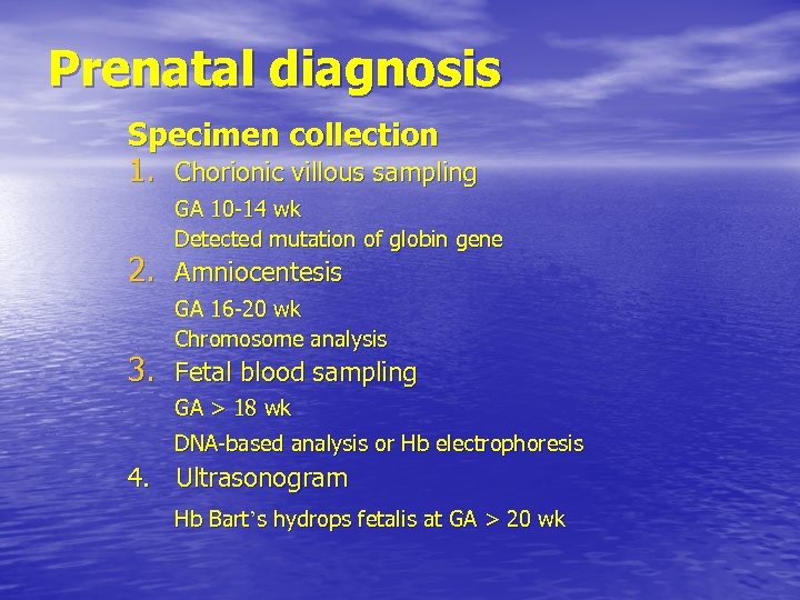 Prenatal diagnosis Specimen collection 1. Chorionic villous sampling GA 10 -14 wk Detected mutation