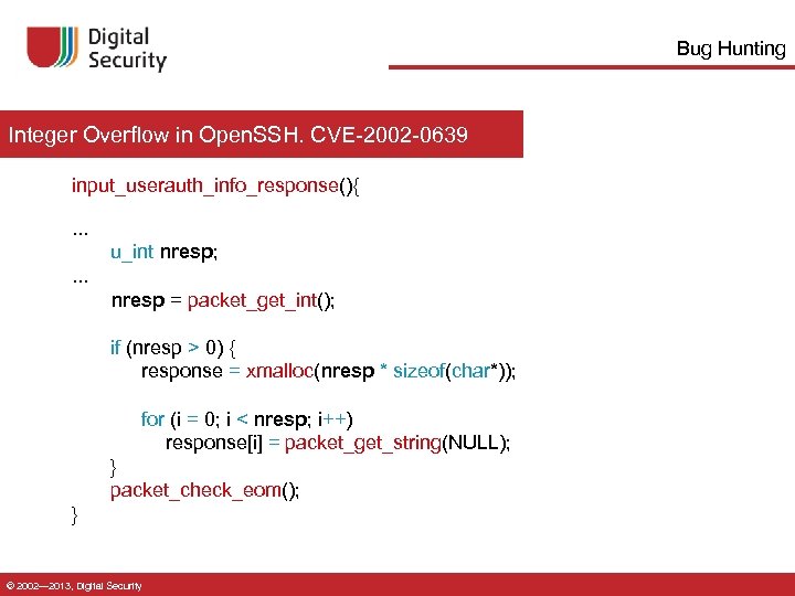 Bug Hunting Integer Overflow in Open. SSH. CVE-2002 -0639 input_userauth_info_response(){. . . u_int nresp;