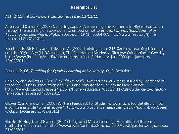 Reference List ALT (2011), http: //www. alt. ac. uk/ [accessed 11/11/11] Allen J and