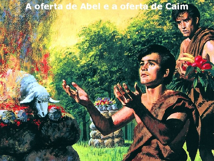 A oferta de Abel e a oferta de Caim 