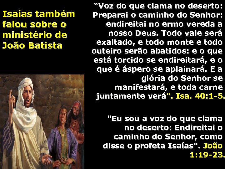 Isaías também falou sobre o ministério de João Batista “Voz do que clama no