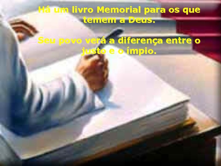 Há um livro Memorial para os que temem a Deus. Seu povo verá a
