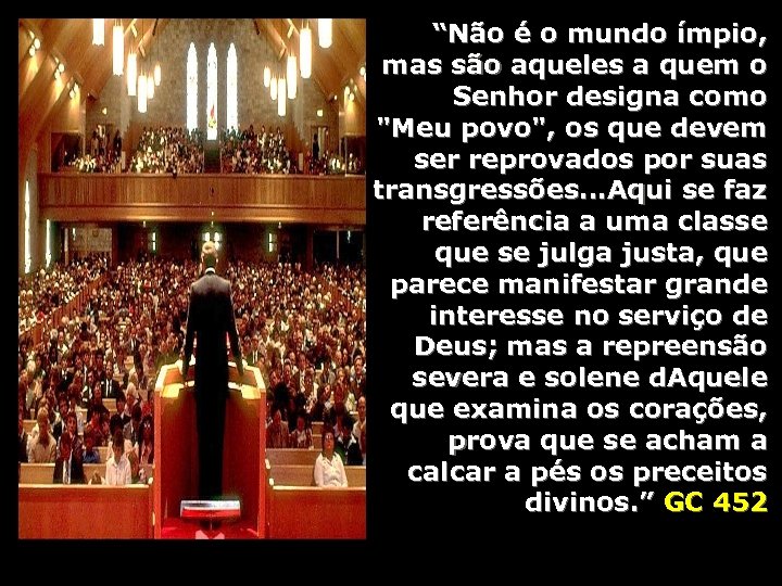 “Não é o mundo ímpio, mas são aqueles a quem o Senhor designa como