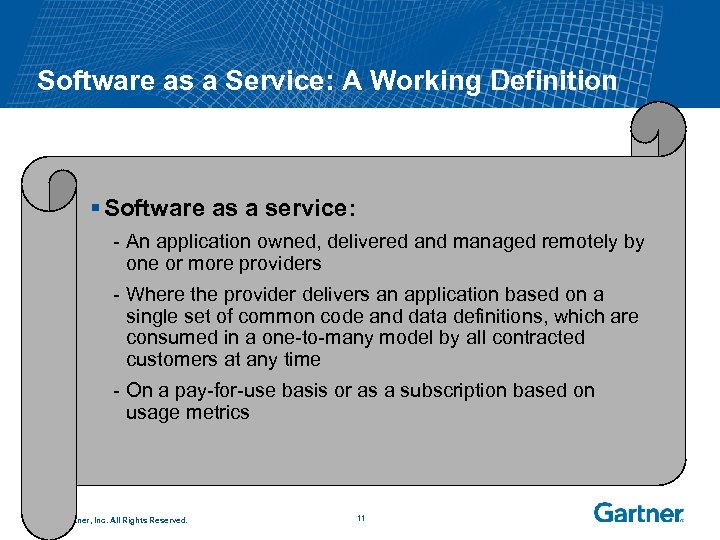 Software as a Service: A Working Definition § Software as a service: - An