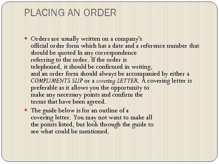 PLACING AN ORDER Orders are usually written on a company's official order form which