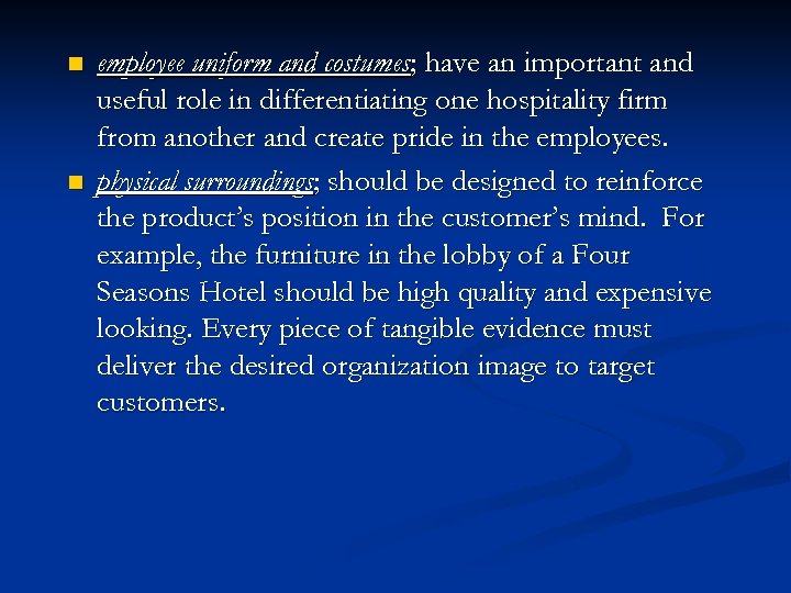 n n employee uniform and costumes; have an important and useful role in differentiating