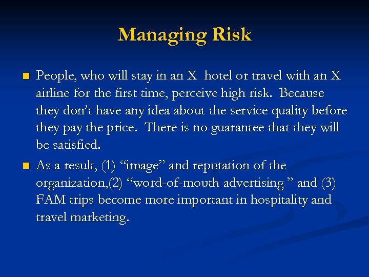 Managing Risk n n People, who will stay in an X hotel or travel