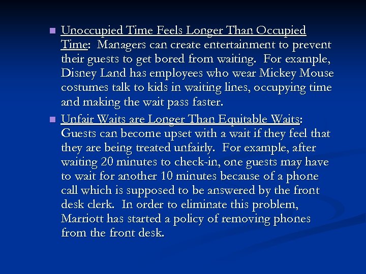 n n Unoccupied Time Feels Longer Than Occupied Time: Managers can create entertainment to