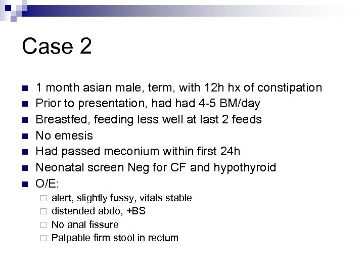 Case 2 n n n n 1 month asian male, term, with 12 h