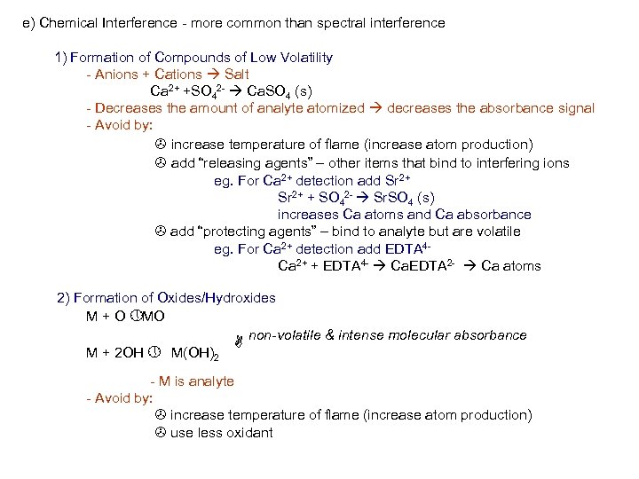 e) Chemical Interference - more common than spectral interference 1) Formation of Compounds of