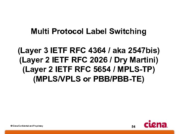 Multi Protocol Label Switching (Layer 3 IETF RFC 4364 / aka 2547 bis) (Layer