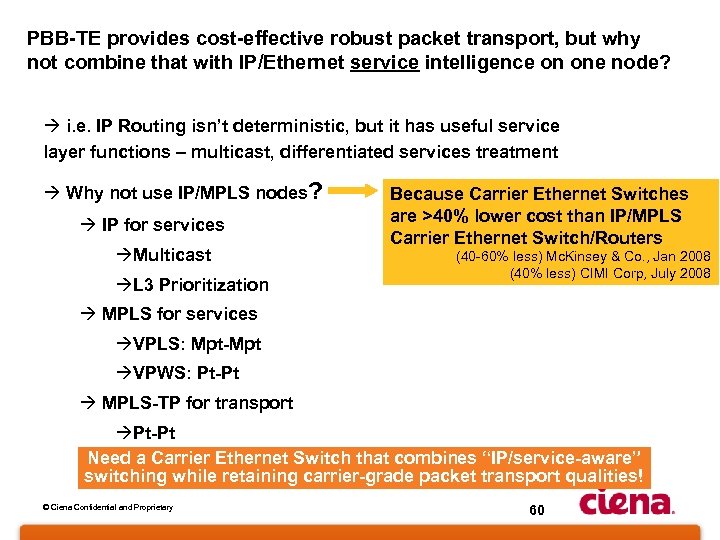 PBB-TE provides cost-effective robust packet transport, but why not combine that with IP/Ethernet service