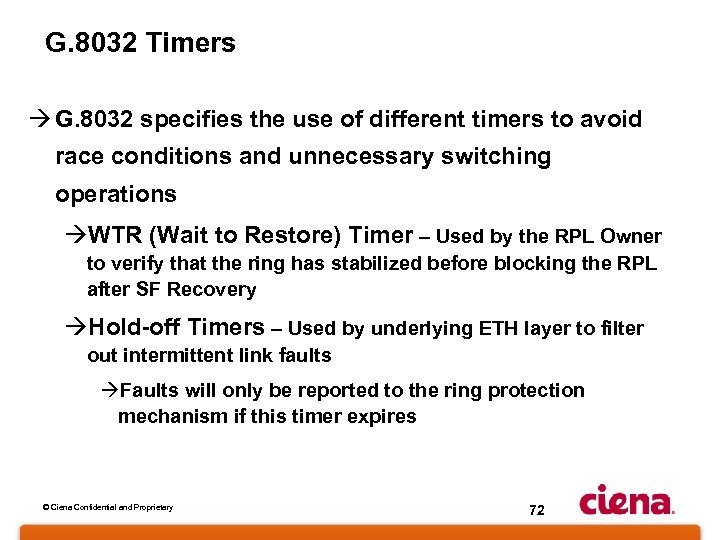 G. 8032 Timers à G. 8032 specifies the use of different timers to avoid