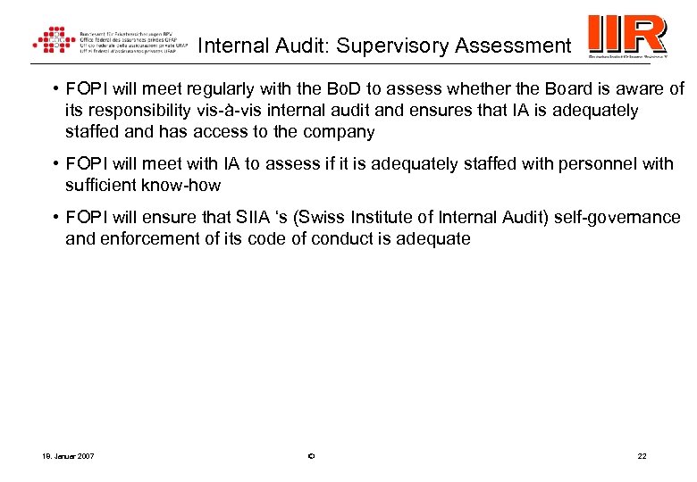 Internal Audit: Supervisory Assessment • FOPI will meet regularly with the Bo. D to