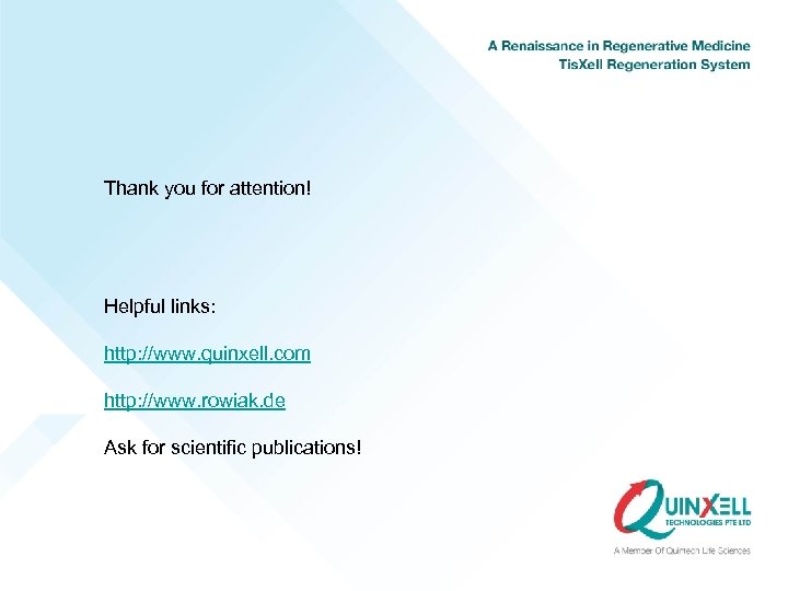 Thank you for attention! Helpful links: http: //www. quinxell. com http: //www. rowiak. de